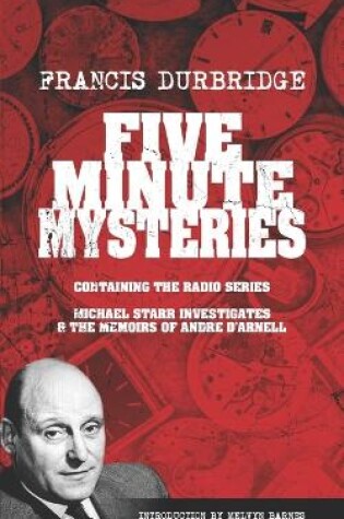 Cover of Five Minute Mysteries (contains Michael Starr Investigates and The Memoirs of Andre d'Arnell)