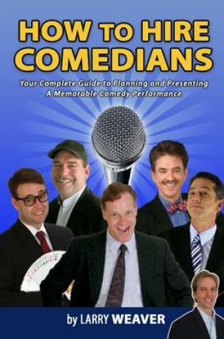 Cover of How to Hire Comedians: Your Complete Guide to Planning and Presenting a Memorable Comedy Performance