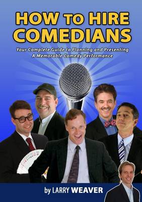 Book cover for How to Hire Comedians: Your Complete Guide to Planning and Presenting a Memorable Comedy Performance