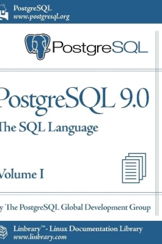 Cover of PostgreSQL 9.0 Official Documentation - Volume I. the SQL Language
