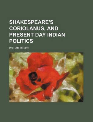 Book cover for Shakespeare's Coriolanus, and Present Day Indian Politics