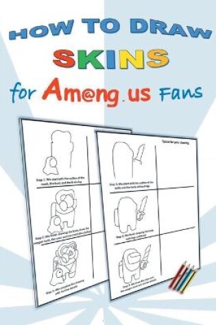 Cover of How to Draw Skins for Am@ng.us Fans