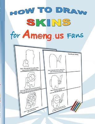 Book cover for How to Draw Skins for Am@ng.us Fans