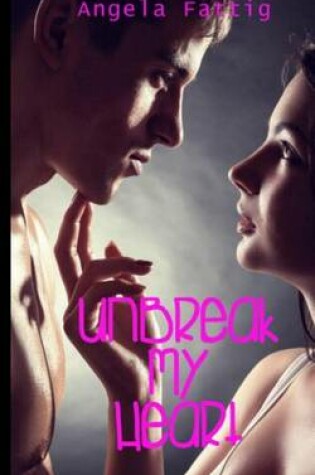 Cover of Unbreak My Heart
