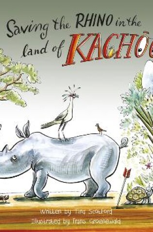 Cover of Saving the rhino in the land of Kachoo