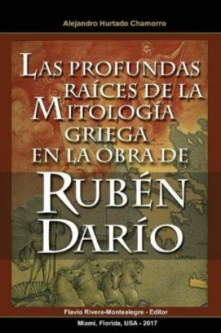 Cover of Las Profundas Raices de la Mitologia Griega en la Obra de Ruben Dario