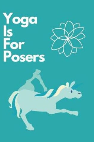 Cover of Yoga Is For Posers