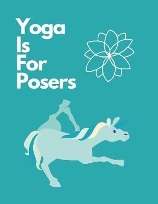 Book cover for Yoga Is For Posers