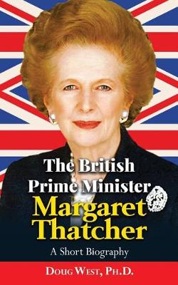 Book cover for The British Prime Minister Margaret Thatcher