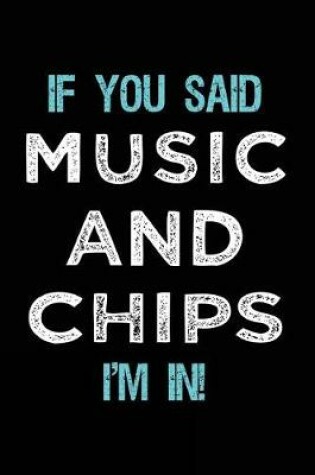 Cover of If You Said Music And Chips I'm In