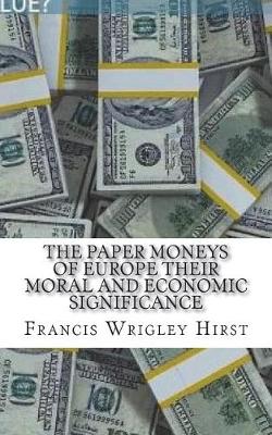 Book cover for The Paper Moneys of Europe Their Moral and Economic Significance