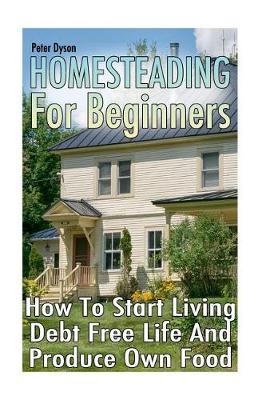 Book cover for Homesteading For Beginners