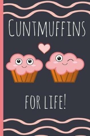 Cover of Cuntmuffins for Life!