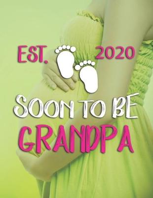 Book cover for Soon To Be Grandpa Est 2020