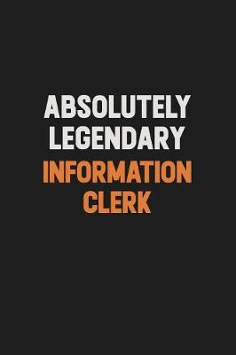 Book cover for Absolutely Legendary Information Clerk