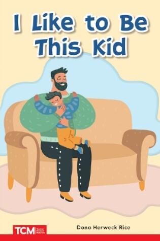 Cover of I Like to Be This Kid