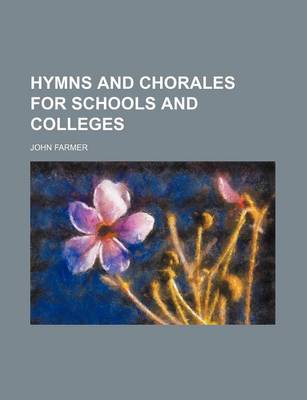 Book cover for Hymns and Chorales for Schools and Colleges