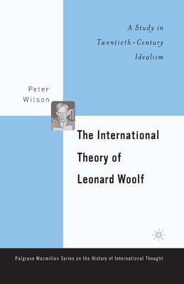 Book cover for The International Theory of Leonard Woolf