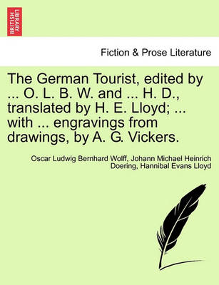 Book cover for The German Tourist, Edited by ... O. L. B. W. and ... H. D., Translated by H. E. Lloyd; ... with ... Engravings from Drawings, by A. G. Vickers.