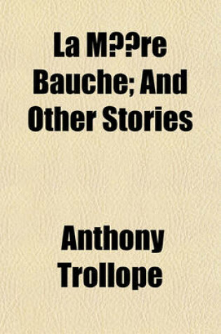 Cover of La Mere Bauche; And Other Stories