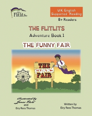 Book cover for THE FLITLITS, Adventure Book 1, THE FUNNY FAIR, 8+Readers, U.K. English, Supported Reading