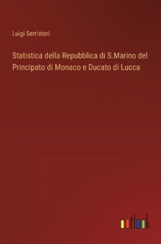 Cover of Statistica della Repubblica di S.Marino del Principato di Monaco e Ducato di Lucca