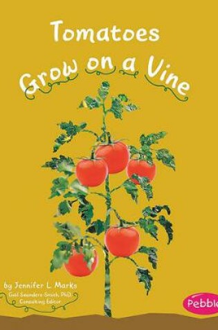 Cover of Tomatoes Grow on a Vine