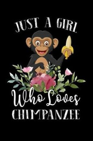 Cover of Just a Girl Who Loves Chimpanzee