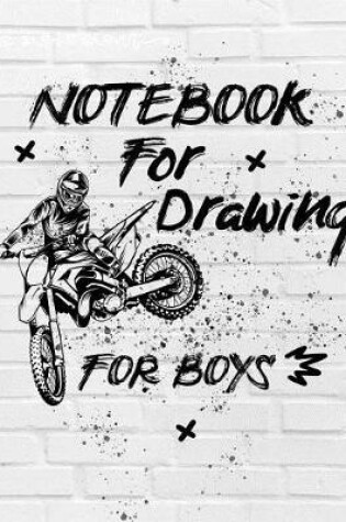Cover of Notebook For Drawing For Boys