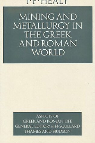 Cover of Mining and Metallurgy in the Greek and Roman World