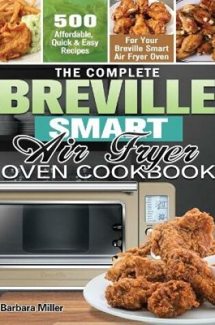 Cover of The Complete Breville Smart Air Fryer Oven Cookbook