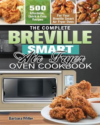 Book cover for The Complete Breville Smart Air Fryer Oven Cookbook