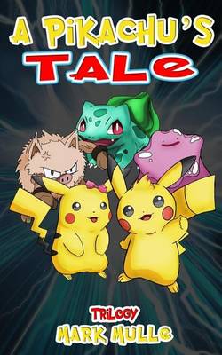 Book cover for A Pikachu's Tale Trilogy (an Unofficial Pokemon Go Diary Book for Kids Ages 6 - 12 (Preteen)
