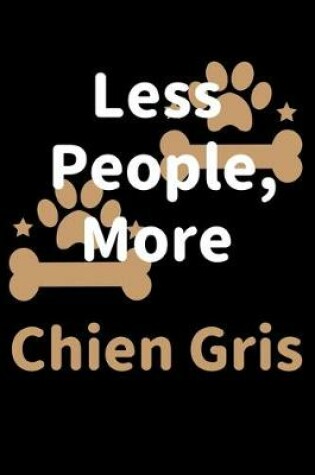 Cover of Less People, More Chien Gris