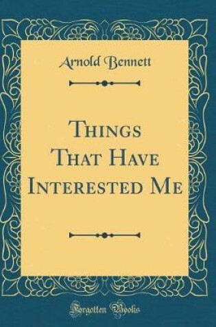 Cover of Things That Have Interested Me (Classic Reprint)