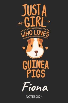 Book cover for Just A Girl Who Loves Guinea Pigs - Fiona - Notebook