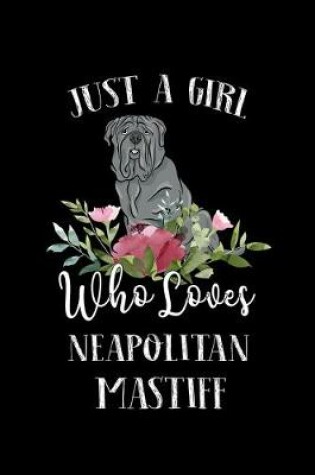 Cover of Just a Girl Who Loves Neapolitan Mastiff