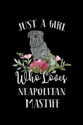 Book cover for Just a Girl Who Loves Neapolitan Mastiff