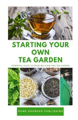 Cover of Starting Your Own Tea Garden