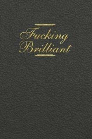 Cover of Fucking Brilliant