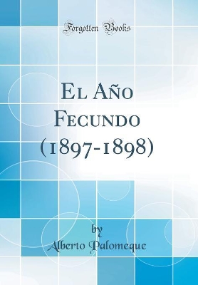 Book cover for El Ano Fecundo (1897-1898) (Classic Reprint)