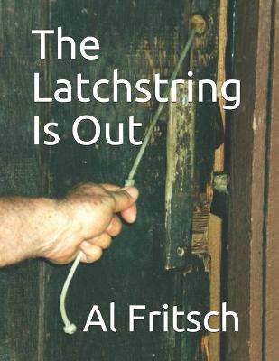 Book cover for The Latchstring Is Out