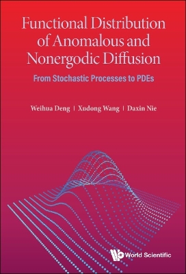 Book cover for Functional Distribution Of Anomalous And Nonergodic Diffusion: From Stochastic Processes To Pdes