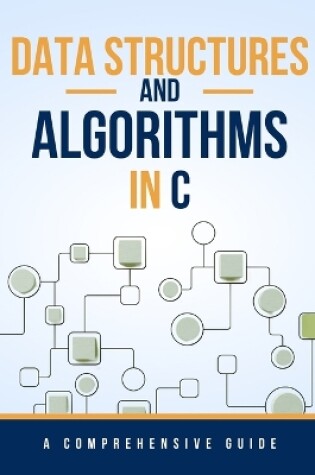 Cover of Data Structures and Algorithms in C