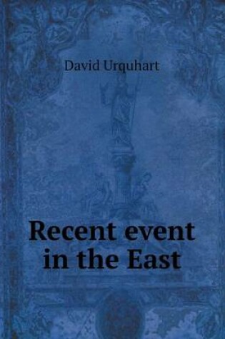 Cover of Recent event in the East