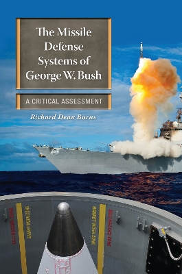 Cover of The Missile Defense Systems of George W. Bush: A Critical Assessment