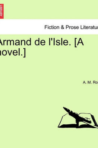 Cover of Armand de L'Isle. [A Novel.]