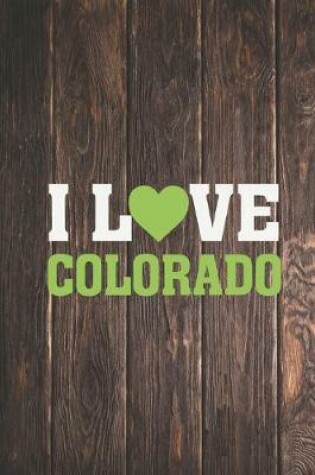 Cover of I Heart Love Colorado - State Pride Journal