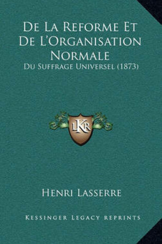 Cover of de La Reforme Et de L'Organisation Normale