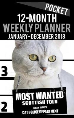 Book cover for 2018 Pocket Weekly Planner - Most Wanted Scottish Fold